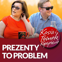 Prezenty to problem!