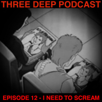 Episode 12 - I Need to Scream
