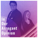In Our Arrogant Opinion