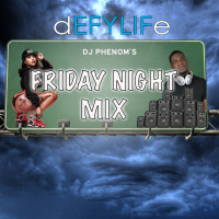 DJ Phenom Friday Night Mix April 26