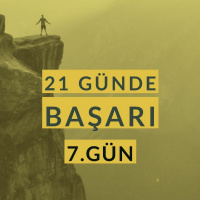 21 Günde Başarı: 7.Gün