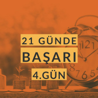 21 Günde Başarı: 4.Gün