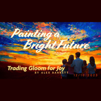 Trading Gloom for Joy - Audio
