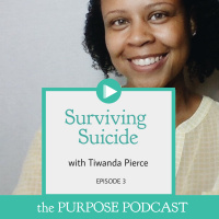 Ep.3 - Surviving Suicide with Tiwanda Pierce 