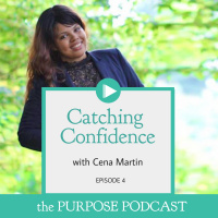 Ep.4 - Catching Confidence with Cena Martin