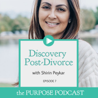 Ep.7 - Discovery Post-Divorce with Shirin Peykar
