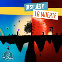 Dame Dos Pa Llevar - Ep 44 - Después de la Muerte