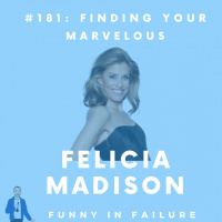 #181: Felicia Madison - Finding your Marvelous