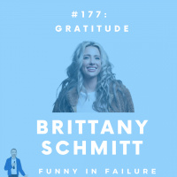 #177: Brittany Schmitt - Gratitude