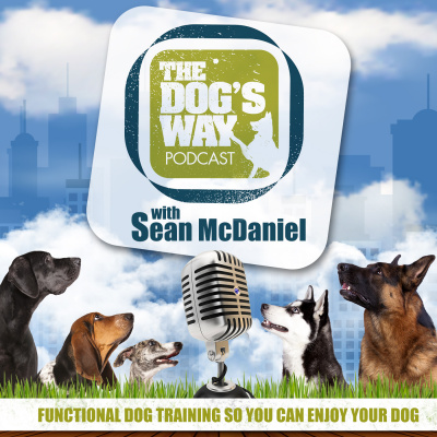 The Dogs Way Podcast: Dog Training For Real Life