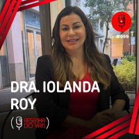RESENHA DO YAN: LIDERANÇA FEMININA NA EDUCAÇÃO E ESTÉTICA COM DRA. IOLANDA ROY - EP. 099