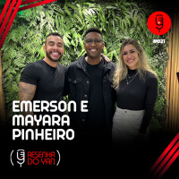 RESENHA DO YAN: QUEM É JESUS? COM EMERSON E MAYARA PINHEIRO - EP.31