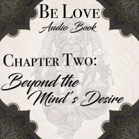 Chapter Two: Beyond The Minds Desire