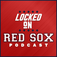 Crossover With Locked On MLB: Talking State Of The Red Sox
