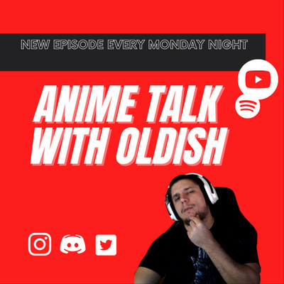 Anime Talk With Oldish