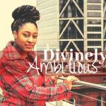 Divinely Ambitious