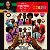 #BlackBlogsMatter 2025: Keep Black Love Alive (Leading In Color - S4, Ep62)