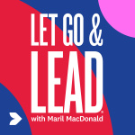 Let Go  Lead With Maril Macdonald