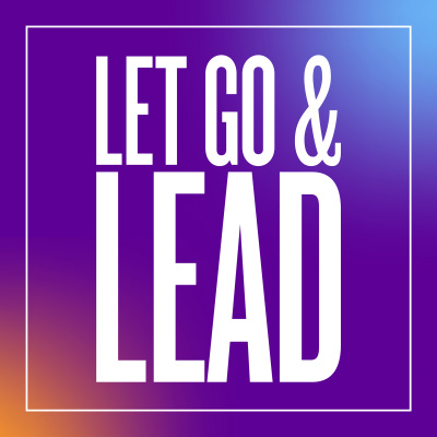 Let Go  Lead With Maril Macdonald