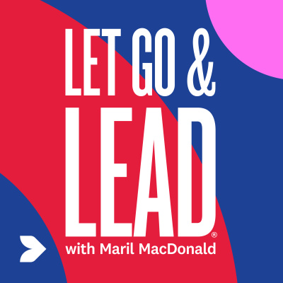Let Go  Lead With Maril Macdonald