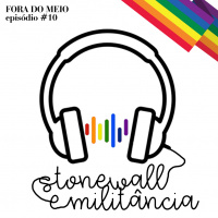 #010 Stonewall e Militância