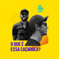 O QUE É ESSA CAÇARÓLA?