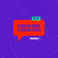 #30. PARASITANDO O OSCAR 2020