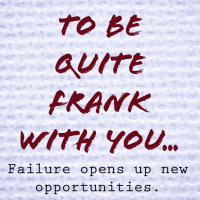 Failure opens up new opportunities.