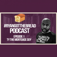 #RyanGotTheBread Podcast EP001 – Ty The Mortgage Guy, Mortgages, Camden NJ Real Estate, Real Estate Investing