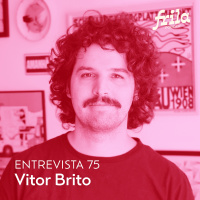 #75 - Vitor Brito – Designer e sócio-fundador do Estúdio Caxa