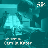#09 – Camila Kater – Animadora e ilustradora