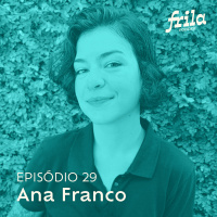 #29 – Ana Franco – Motion designer