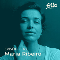 #43 – Maria Ribeiro – Fotógrafa e artivista
