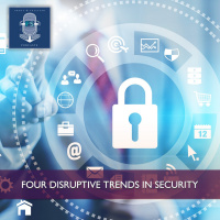 Four Disruptive Trends in Security