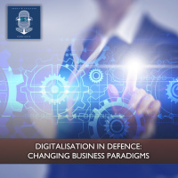 Digitalisation in Defence: Changing Business Paradigms