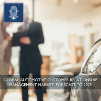 Global Automotive Customer Relationship Management Market, Forecast to 2025