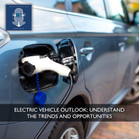 Electric Vehicle Outlook - Understand the Trends and Opportunities