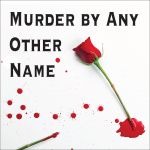 Murder By Any Other Name