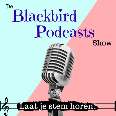 De Blackbird Podcasts Show