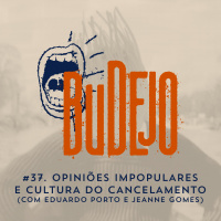 #37. Opiniões impopulares e cultura do cancelamento (com Eduardo Porto e Jeanne Gomes)