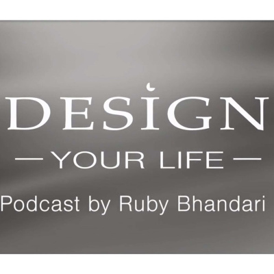 Design Your Life With Ruby Bhandari