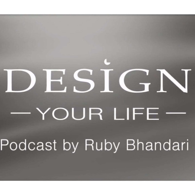 Design Your Life With Ruby Bhandari