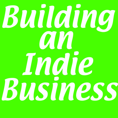 Building An Indie Business