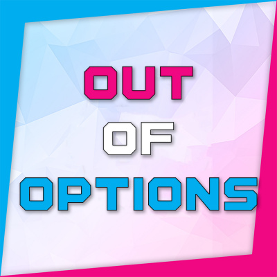 Out Of Options Podcast