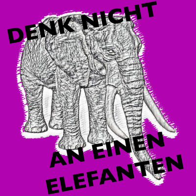 Denk Nicht An Einen Elefanten