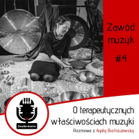 O terapeutycznych właściwościach muzyki - rozmowa z Agatą Białoszewską