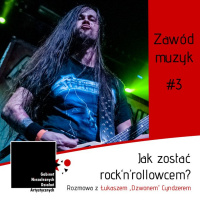 Jak zostać rocknrollowcem? - rozmowa z Łukaszem Dzwonem Cyndzerem