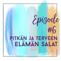 #6 Pitkän ja terveen elämän salat