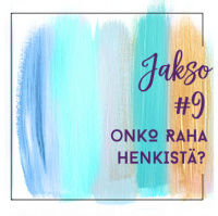 9: Onko raha henkistä?
