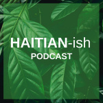 Haitian-ish Podcast